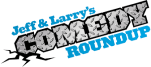 jeff and larrys comedy roundup show logo