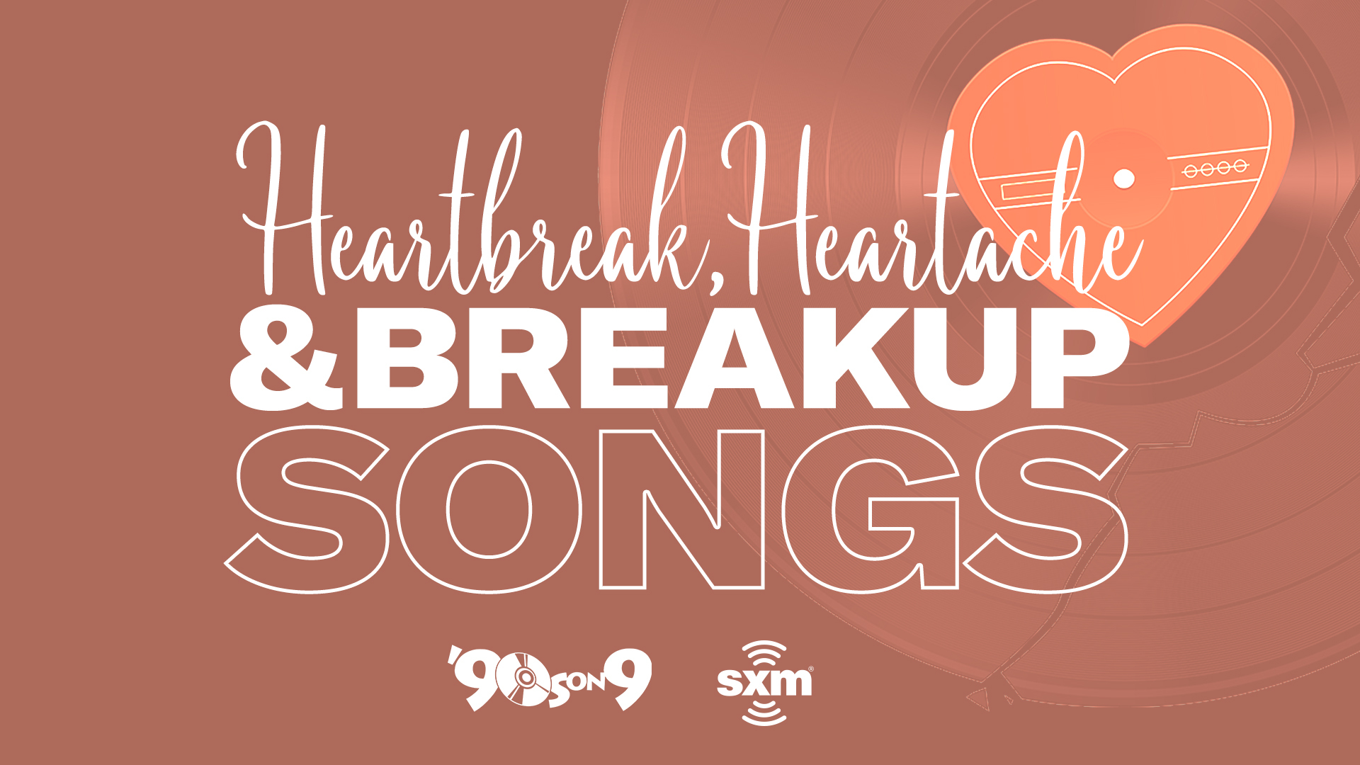 SiriusXM 90s on 9 Valentine's Day Heartbreak Heartache Breakup Songs