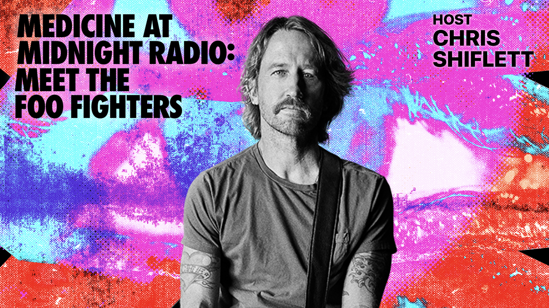 Medicine at Midnight Radio: Meet the Foo Fighters - Host Chris Shiflett