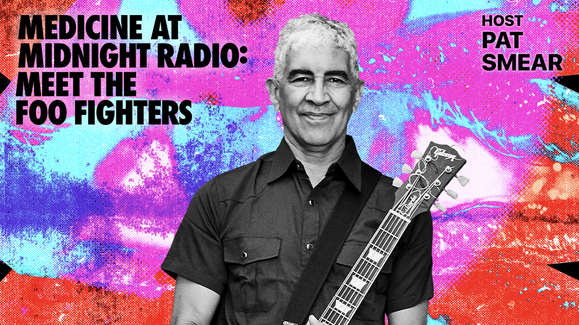 Medicine at Midnight Radio: Meet the Foo Fighters - Host Pat Smear