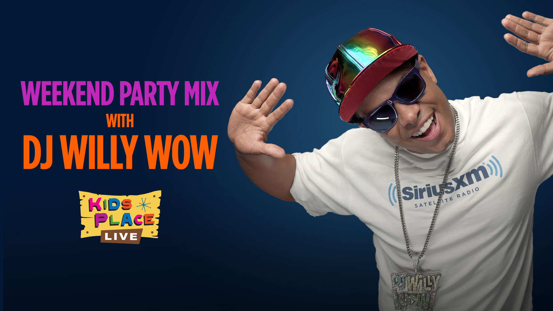 SiriusXM Kids Place Live Weekend Party Mix with DJ Willy Wow