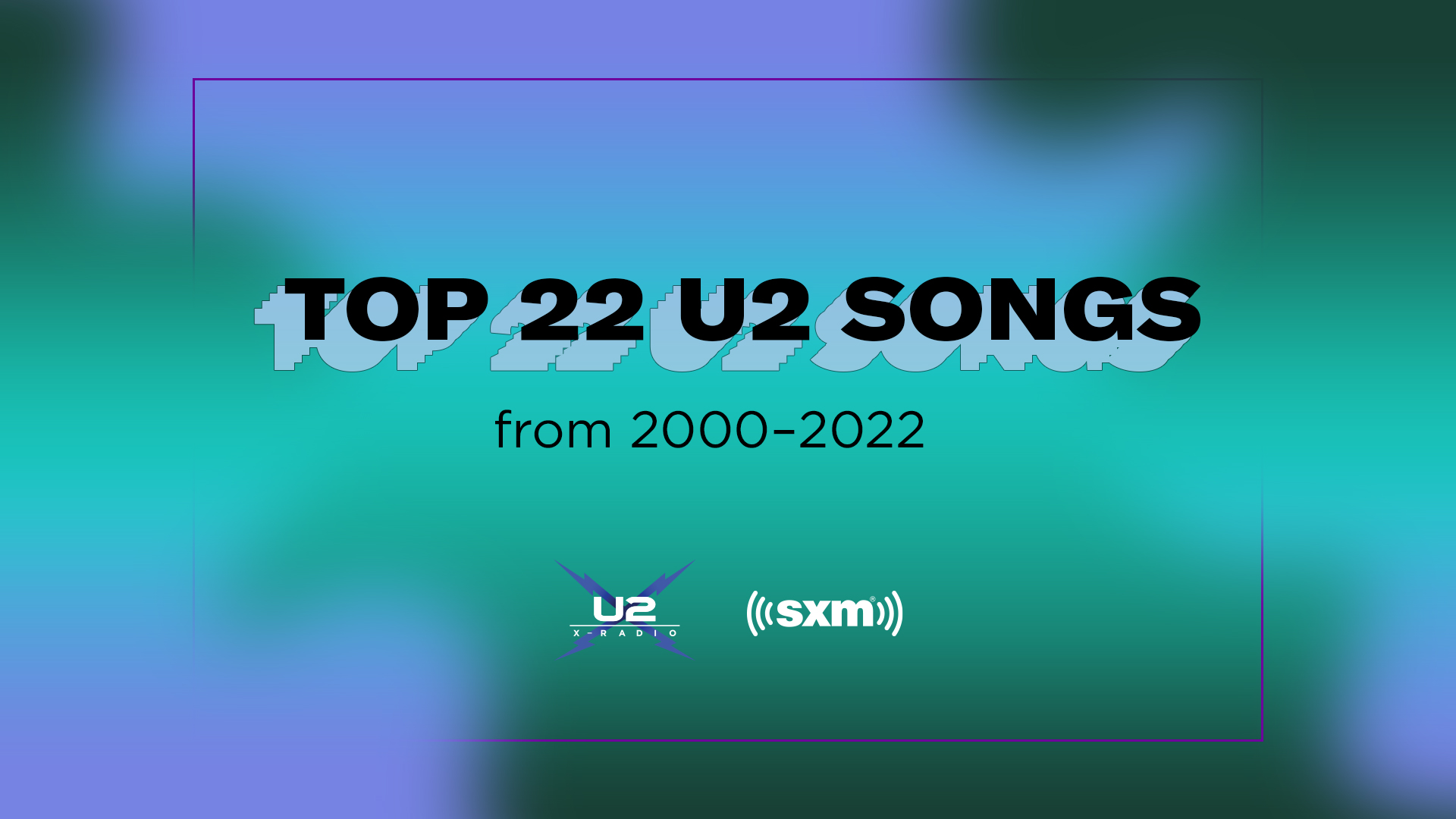 SiriusXM U2 X Radio Top 22 US Songs from 2000-2022