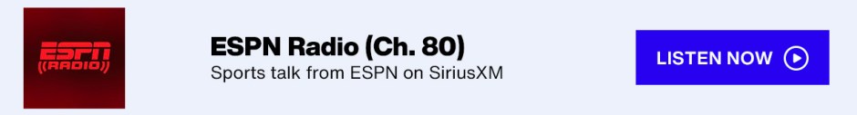 ESPN Radio (Ch. 80) Sports talk from ESPN on SiriusXM - Listen Now button