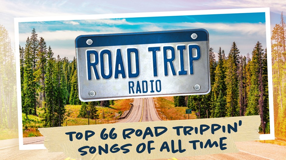 Road Trip Radio's Top 66 Road Trippin' Songs of All Time