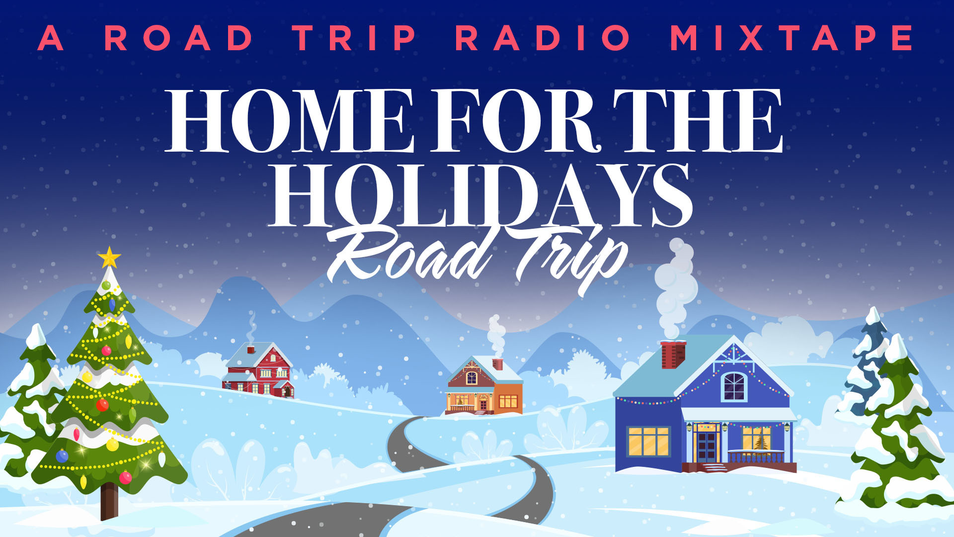 Road Trip Radio Mixtape Home for the Holidays