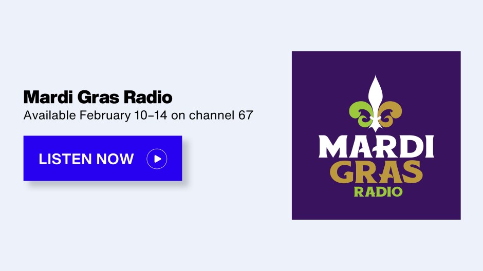 SiriusXM Mardi Gras Radio - Available February 10-14 on channel 67 - Listen Now button
