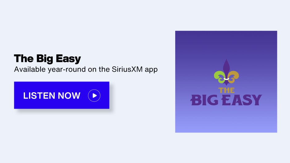 SiriusXM The Big Easy - Available year-round on the SiriusXM app - Listen Now button