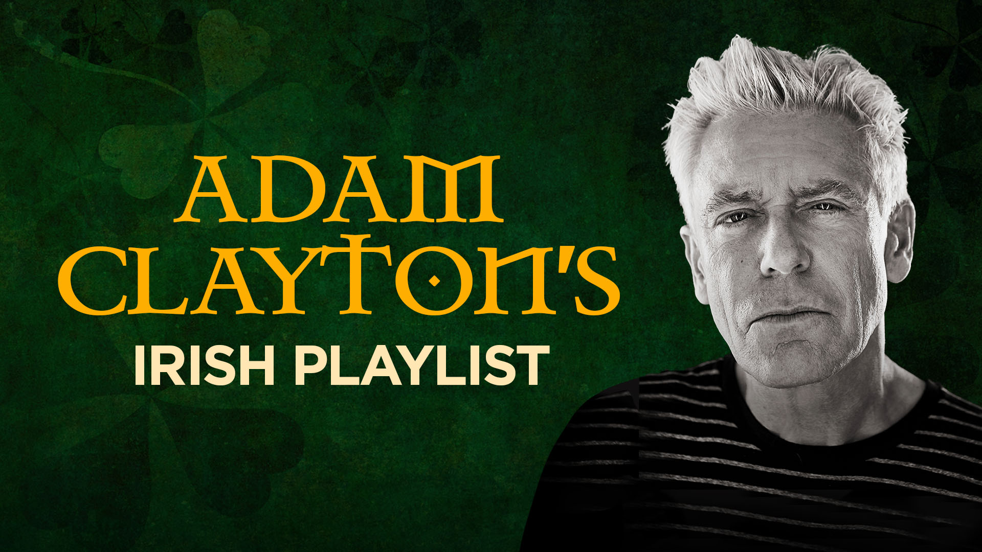 Adam Clayton's Irish Playlist