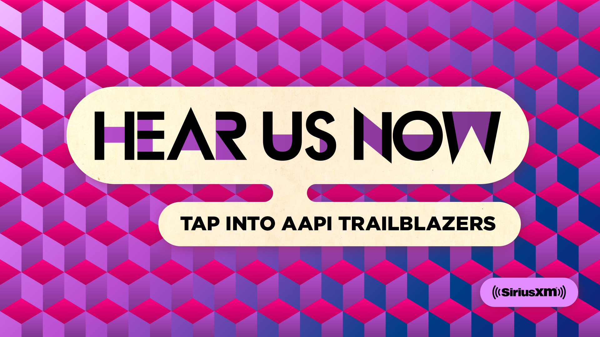Hear Us Now - Tap Into AAPI Trailblazers - SiriusXM