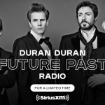 Duran Duran FUTURE PAST Radio on SiriusXM