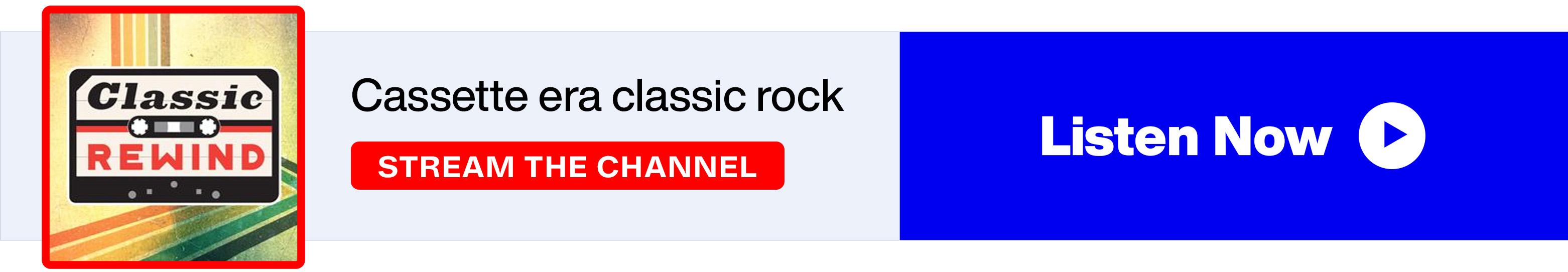 SiriusXM Classic Rewind - Cassette era classic rock - Stream the Channel - Listen Now banner