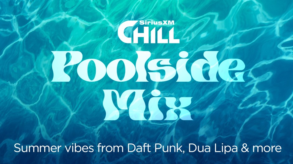 SiriusXM Chill - Chill Poolside Mix