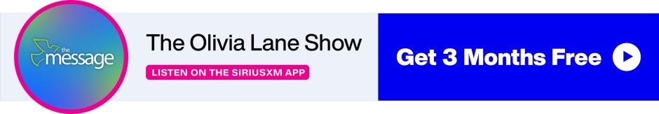 The Message - The Olivia Lane Show - Listen on the SiriusXM App - Get 3 Months Free banner