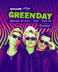 SiriusXM Small Stage Series with Green Day presented by Carnival Cruise Line will commemorate the release of Green Day’s upcoming album Saviors, out January 19