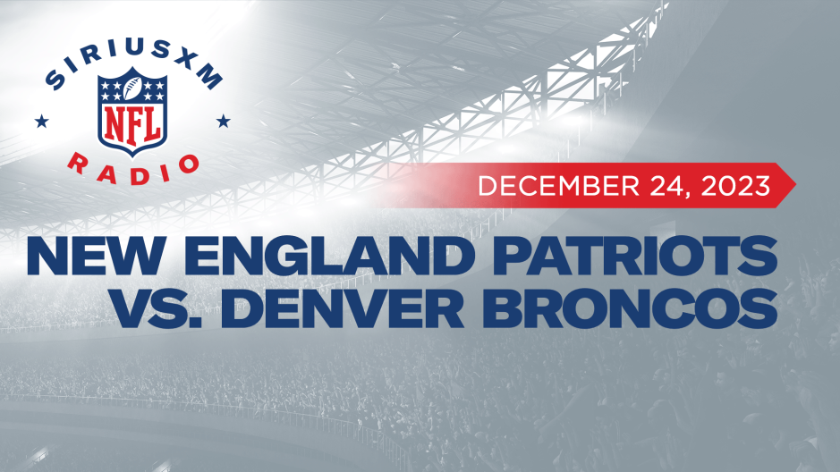 Listen to Sunday Night Football Patriots vs. Broncos 12/24