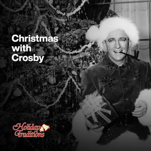 Christmas with Crosby - Holiday Traditions