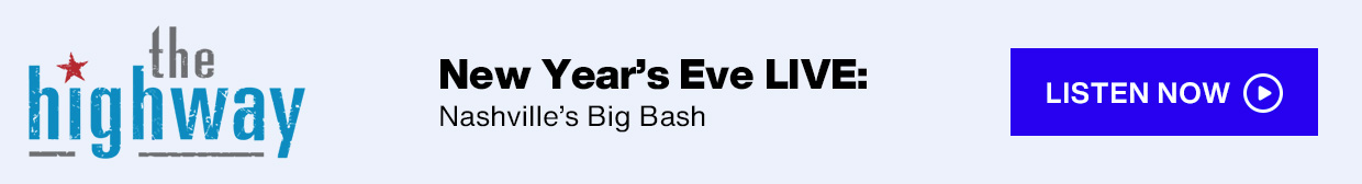 SiriusXM The Highway - New Year's Eve LIVE: Nashville's Big Bash - Listen Now button