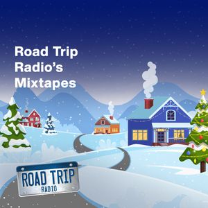Road Trip Radio's Mixtapes - Home for the Holidays