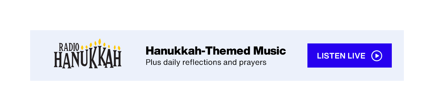 SiriusXM Radio Hanukkah - Hanukkah-Themed Music, Plus daily reflections and prayers - Listen Live button