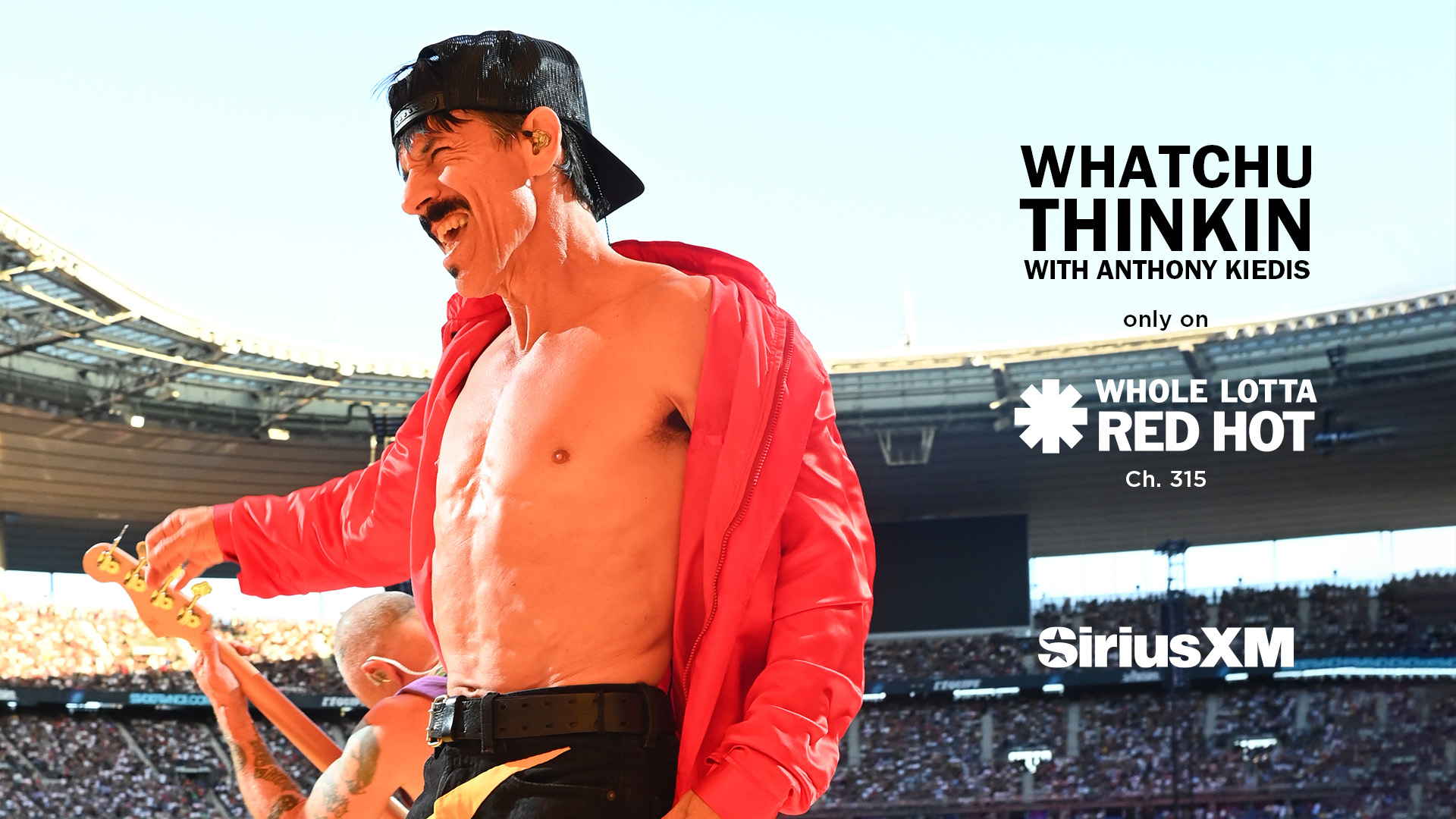 Whatchu Thinkin' with Anthony Kiedis - Whole Lotta Red Hot - only on SiriusXM