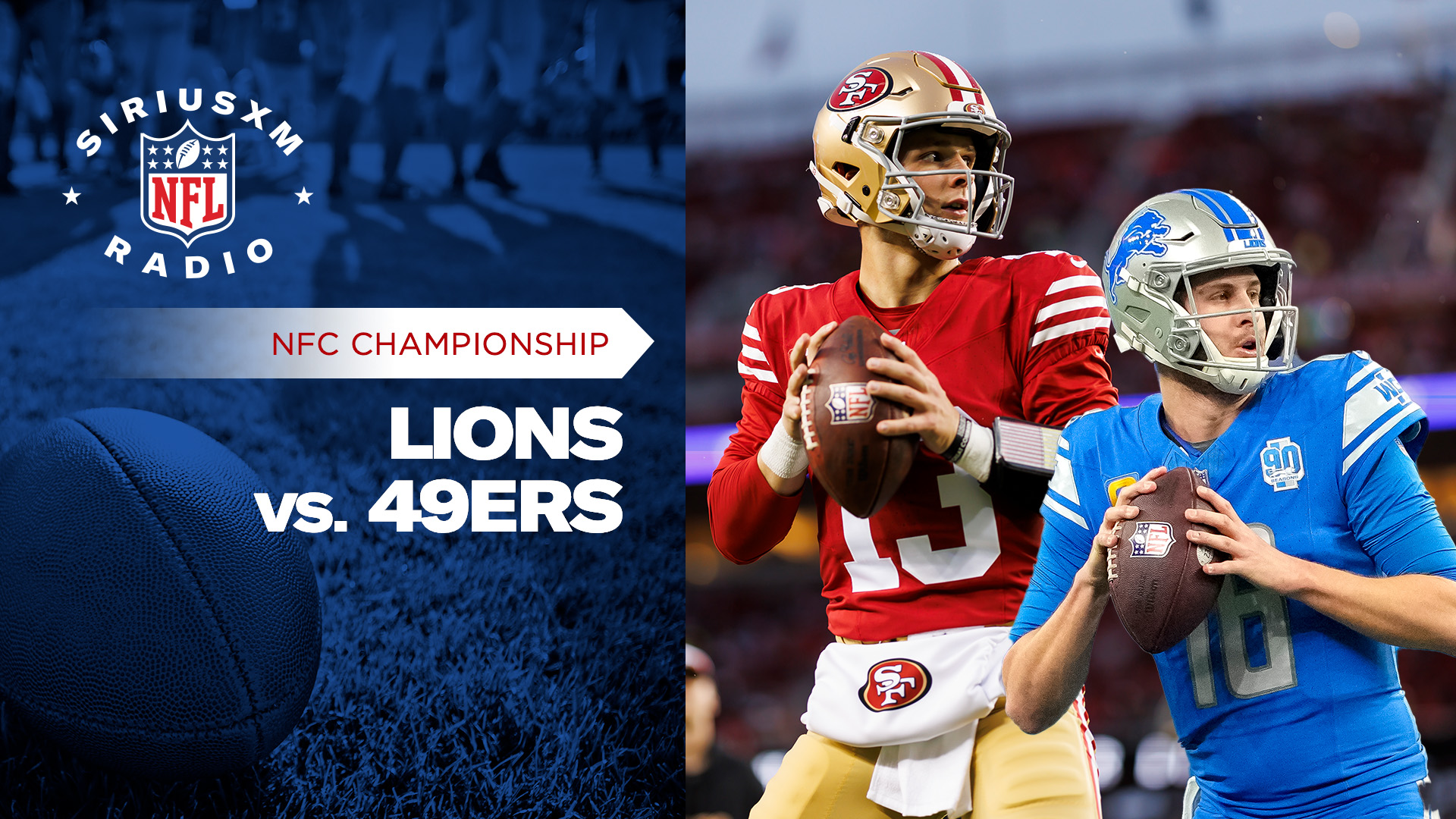 SiriusXM NFL Radio NFC Championship Lions vs. 49ers Brock Purdy and Jared Goff