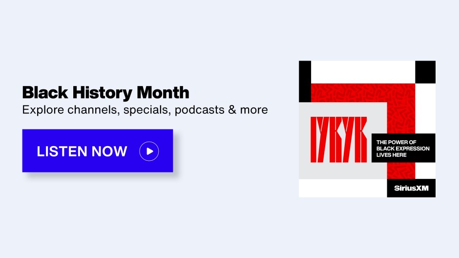 Black History Month on SiriusXM - Explore channels, specials, podcasts, & more - Listen Now button