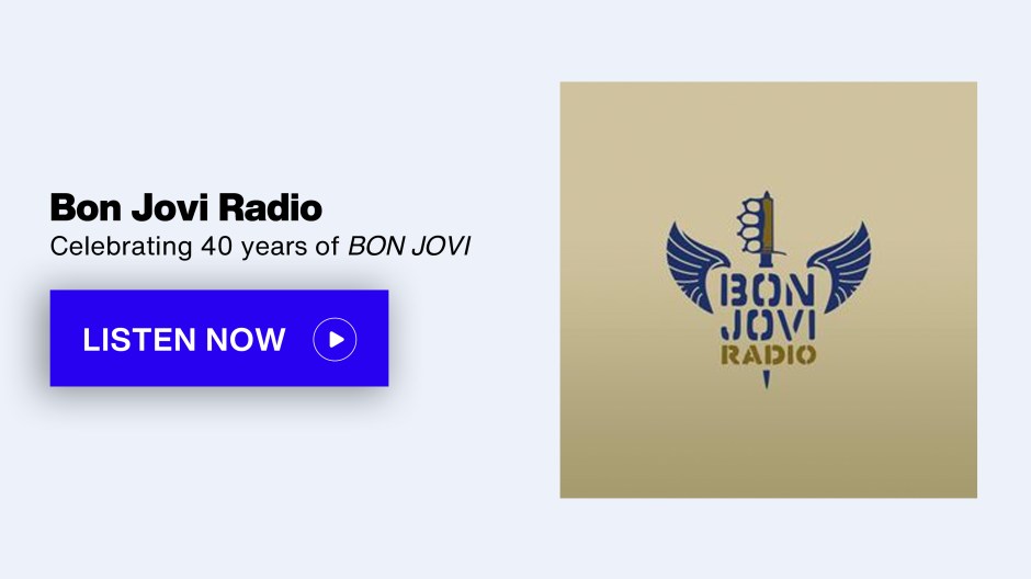 Bon Jovi Radio; Celebrating 40 years of 'BON JOVI' - Listen Now button