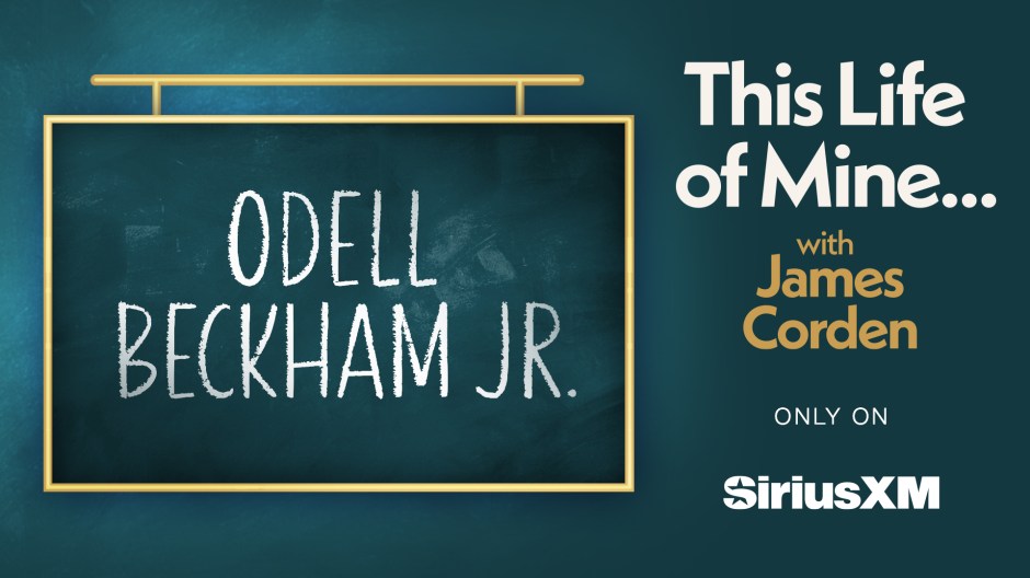 Odell Beckham Jr (OBJ) on 'This Life of Mine with James Corden' - Stars on SiriusXM