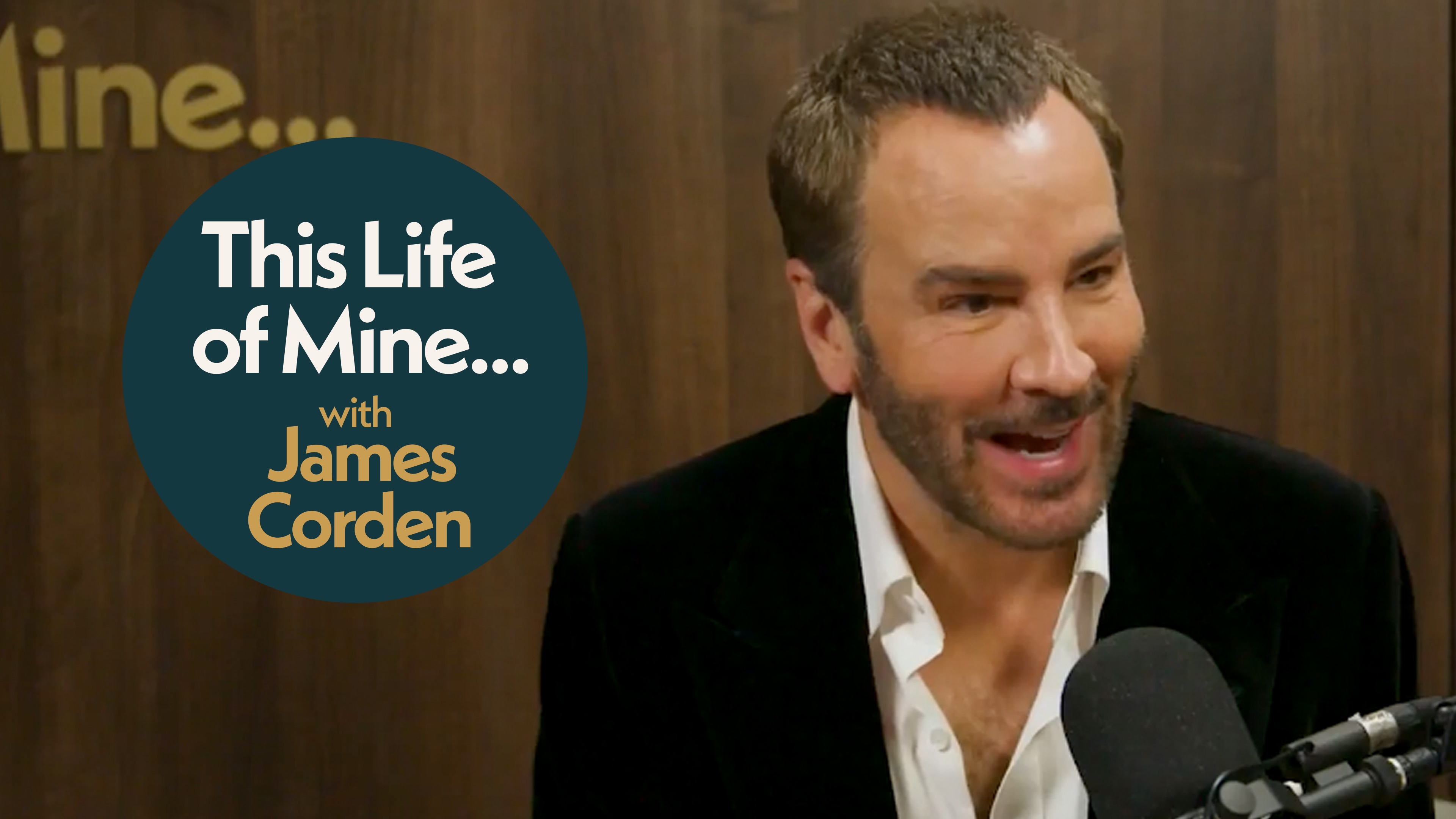 Tom Ford on SiriusXM's This Life of Mine with James Corden