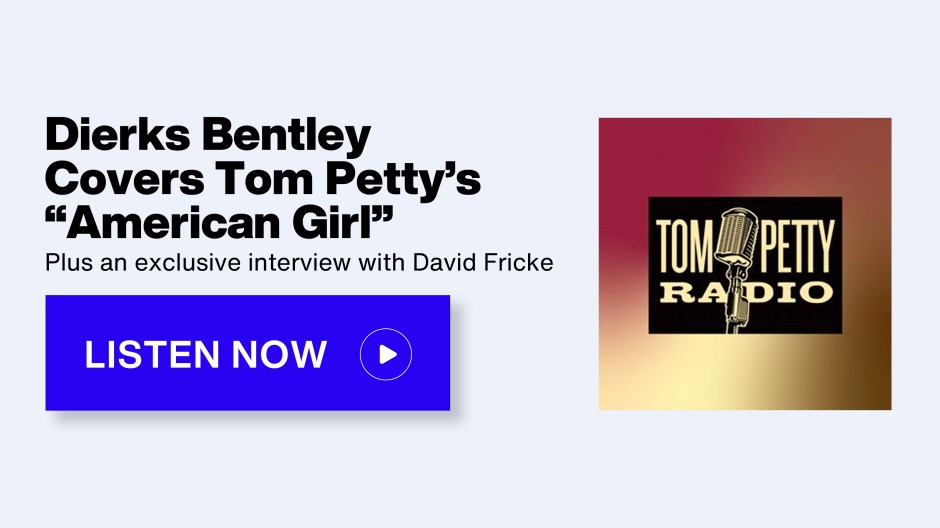 SiriusXM Tom Petty Radio - Dierks Bentley Covers Tom Petty's American Girl - Listen Now button