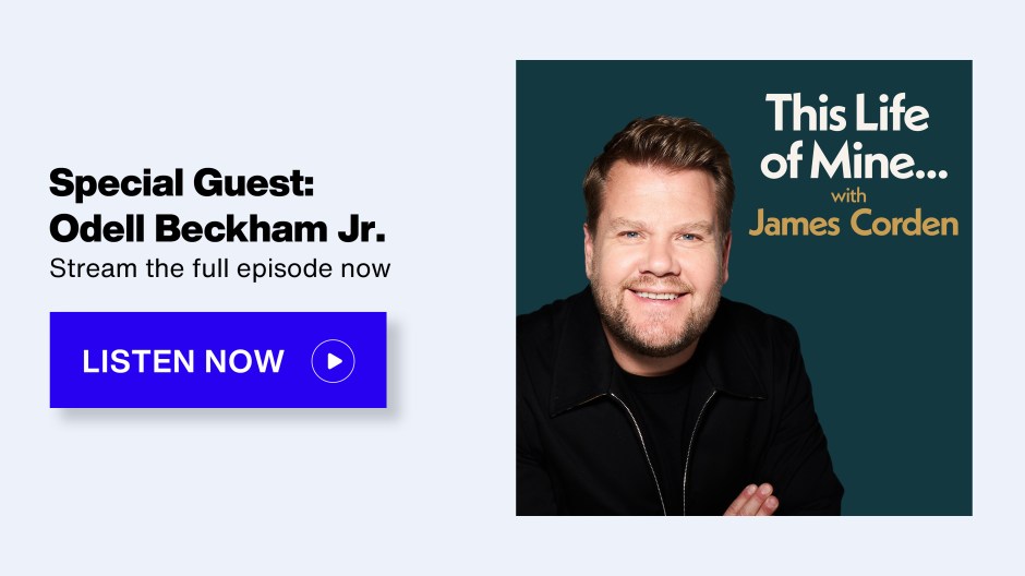 This Life of Mine with James Corden on SiriusXM - Special Guest: Odell Beckham Jr.; Stream the full episode now - Listen Now button