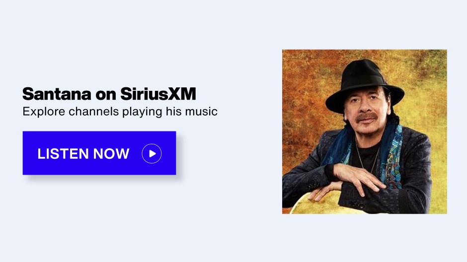 Santana on SiriusXM; Explore channels playing his music - Listen Now button