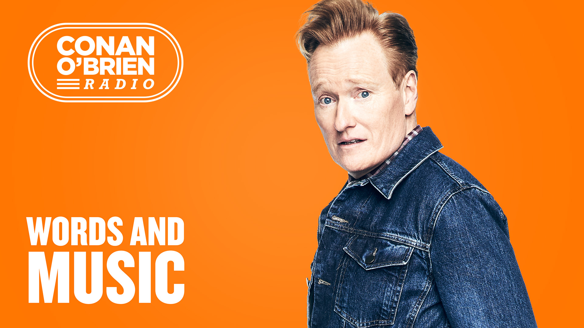 Conan O'Brien Radio - Words & Music - SiriusXM