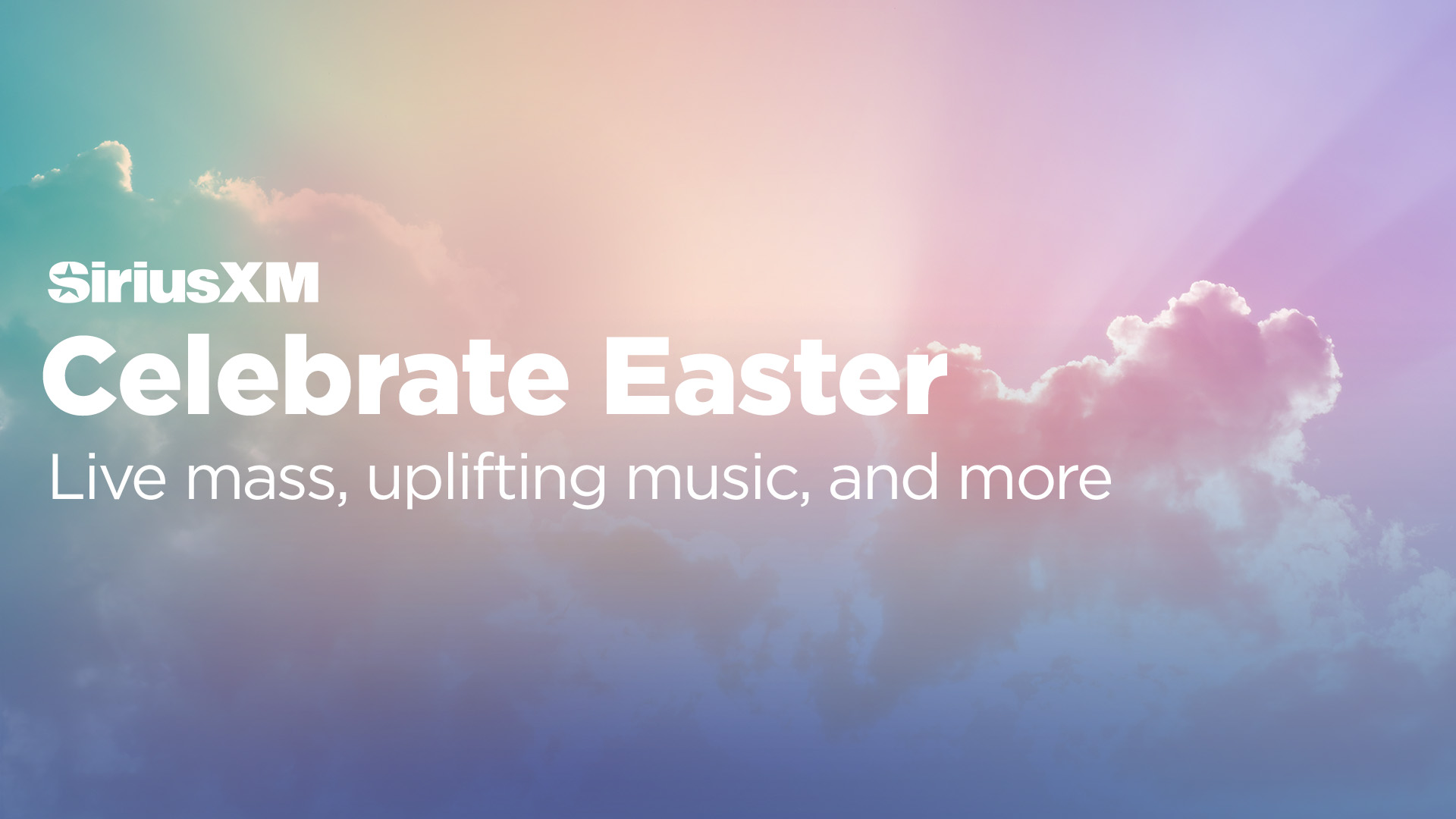 SiriusXM - Celebrate Easter - Live mass, uplifting music, and more