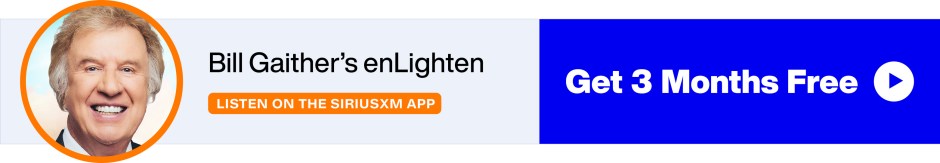 Bill Gaither's enLighten - Listen on the SiriusXM App - Get 3 Months Free banner