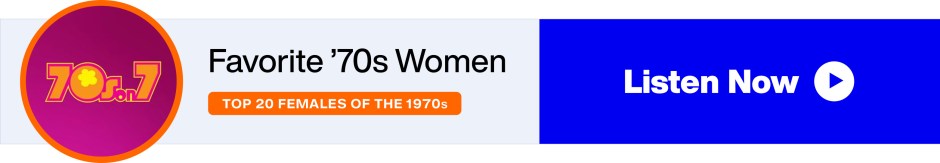 SiriusXM 70s on 7 - Favorite '70s Women - Top 20 Females Of The 1970s - Listen Now banner