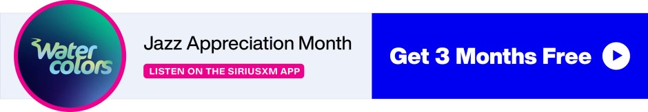 Watercolors - Jazz Appreciation Month - Listen on the SiriusXM App - Get 3 Months Free banner