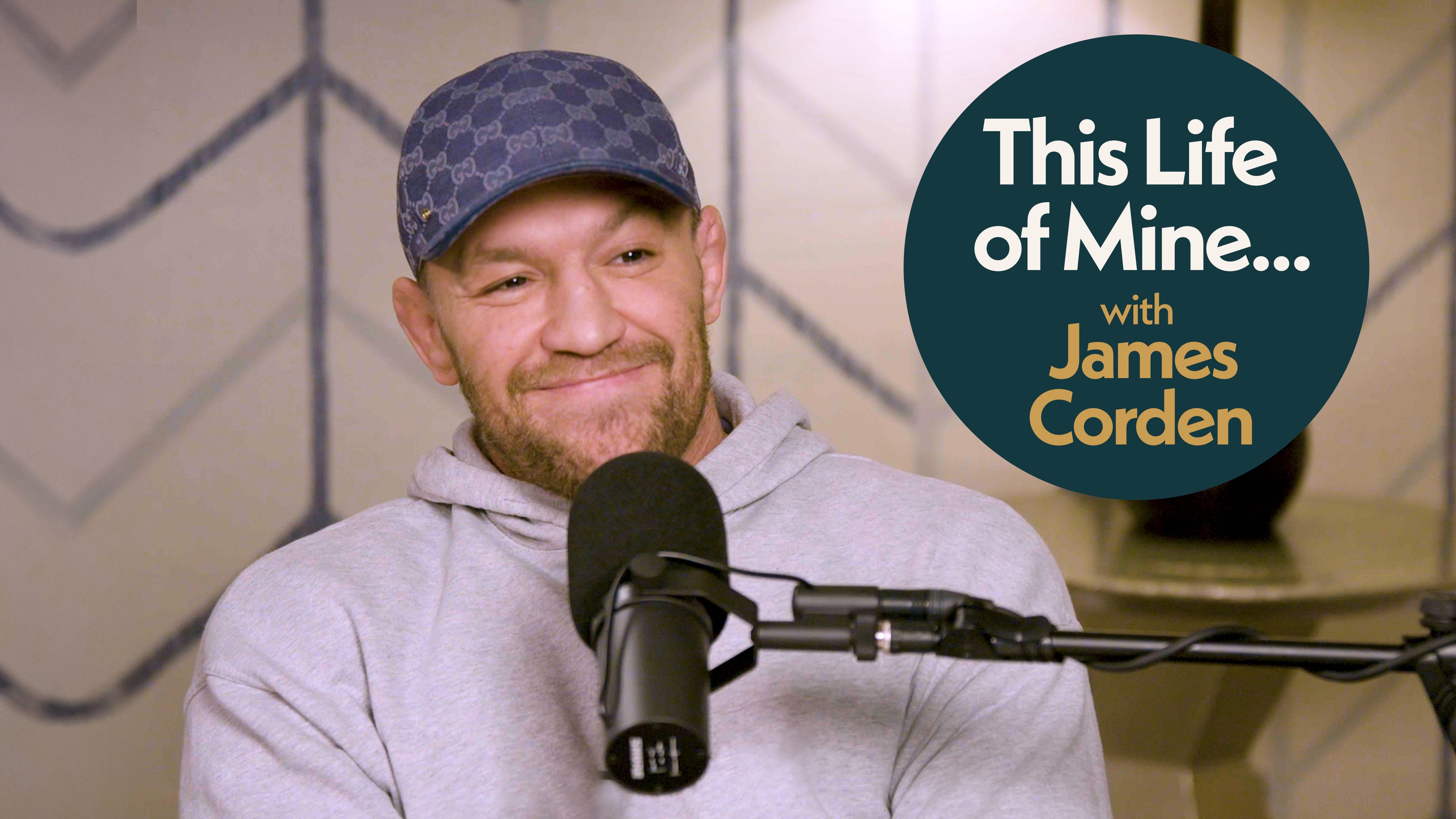 Conor McGregor on This Life of Mine with James Corden on SiriusXM