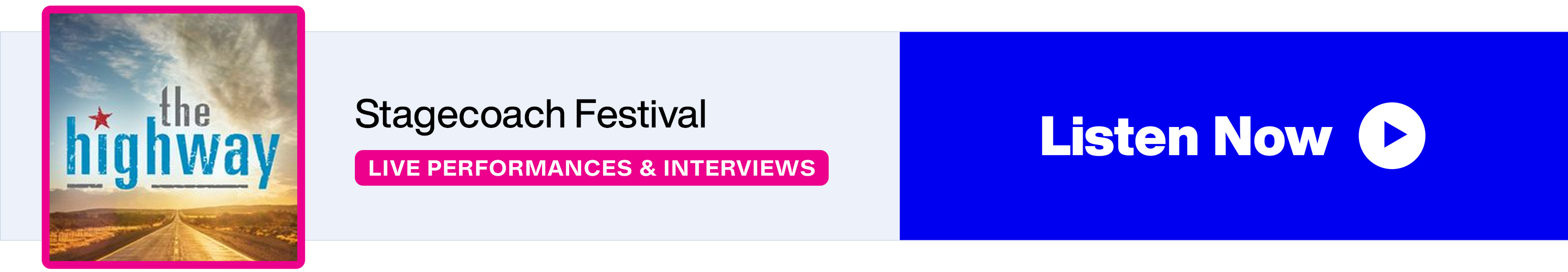 SiriusXM The Highway - Stagecoach Festival - Live Performances & Interviews - Listen Now banner