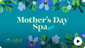 Mother's Day Spa Mix - Spa - SiriusXM