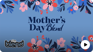 Mother's Day Blend - The Blend - SiriusXM