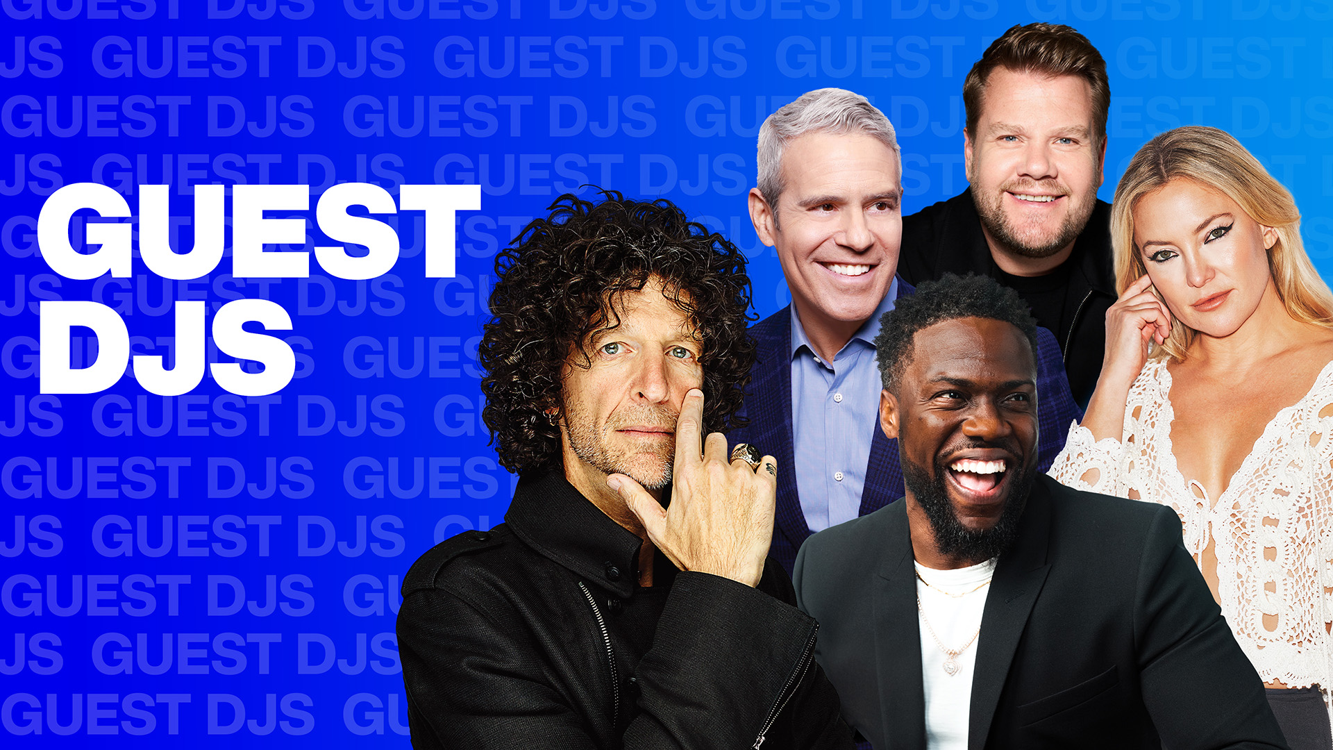 SiriusXM Guest DJs - Howard Stern, Andy Cohen, Kevin Hart, James Corden, and Kate Hudson