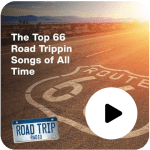 SiriusXM Road Trip Radio Top 66 Road Trippin Songs of All Time