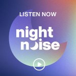 Night Noise Listen Now SiriusXM