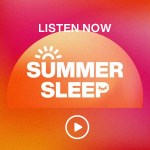 Listen Now Summer Sleep SiriusXM