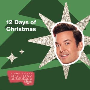 12 Days of Christmas - Jimmy Fallon's Holiday Seasoning Radio - SiriusXM