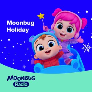 Moonbug Holiday - Moonbug Radio - SiriusXM