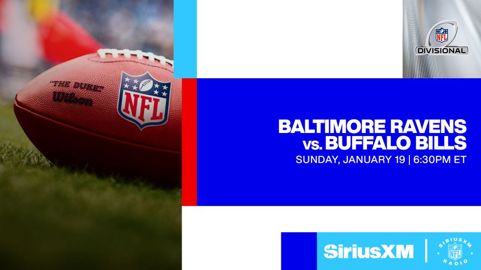 Baltimore Ravens @ Buffalo Bills Sunday January 19 at 6:30pm ET NFL Divisional Round Live Radio Broadcast on SiriusXM
