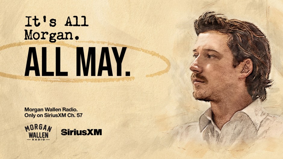 It's All Morgan. All May. Morgan Wallen Radio. Only on SiriusXM Ch. 57