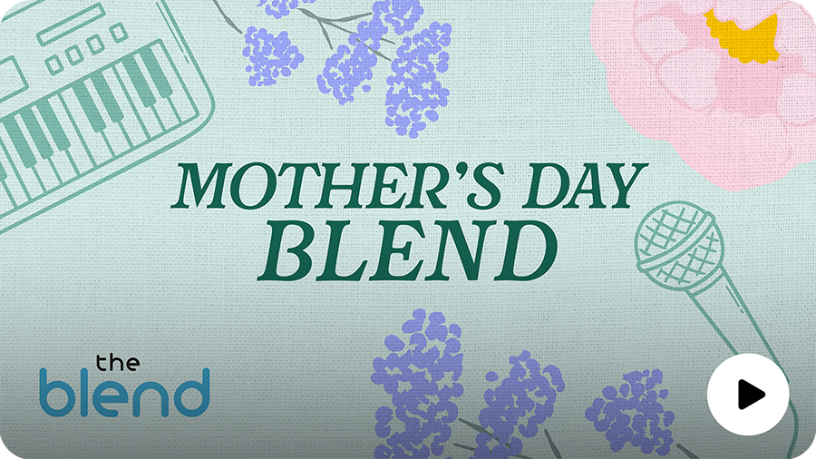 SiriusXM The Blend - Mother's Day Blend